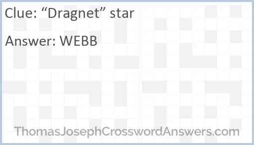 “Dragnet” star Answer