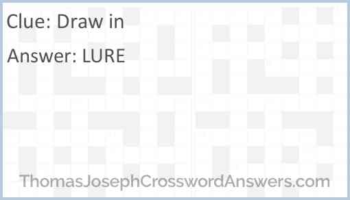Draw in crossword clue ThomasJosephCrosswordAnswers com