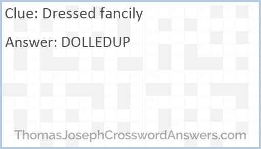 Dressed fancily Answer
