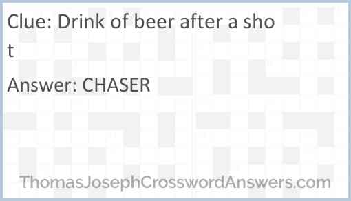 Drink of beer after a shot Answer