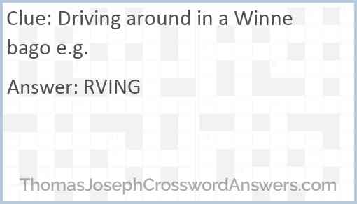 Driving around in a Winnebago e.g. Answer