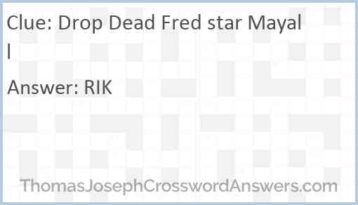 Drop Dead Fred star Mayall Answer