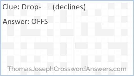 Drop- — (declines) Answer