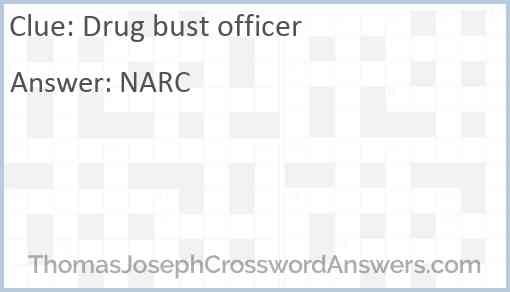 Drug bust officer Answer