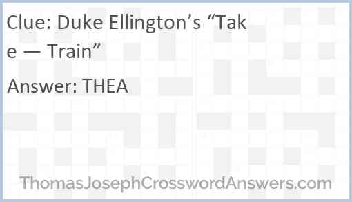 Duke Ellington’s “Take — Train” Answer