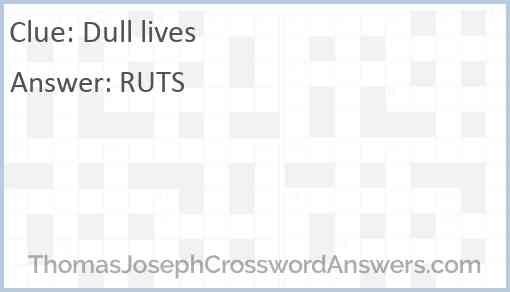 Dull lives Answer