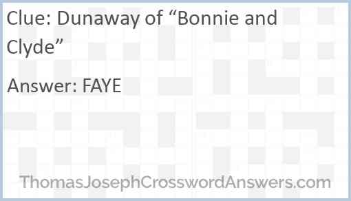 Dunaway of “Bonnie and Clyde” Answer