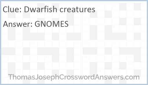 Dwarfish creatures Answer