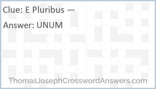 “E Pluribus —” Answer