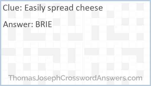 Easily spread cheese Answer