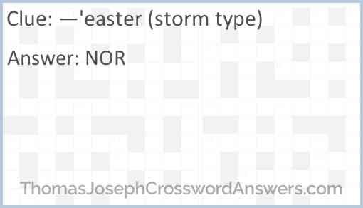 —'easter (storm type) Answer