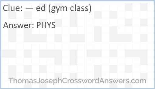 — ed (gym class) Answer