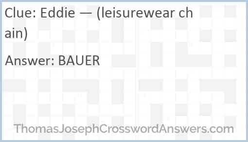Eddie — (leisurewear chain) Answer