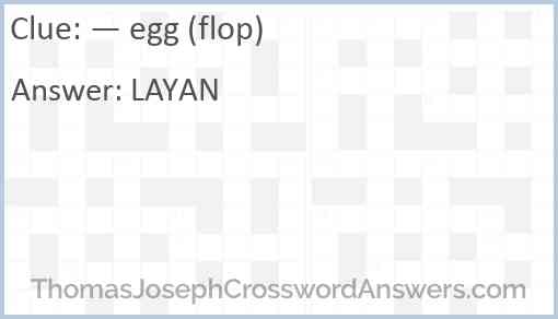 — egg (flop) Answer