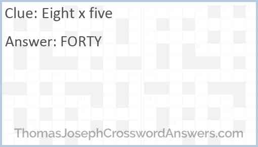 Eight x five Answer