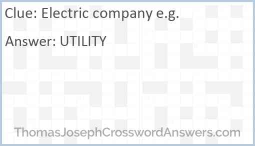 Electric company e.g. Answer