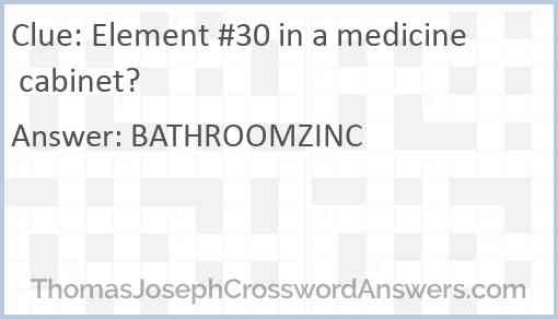 Element #30 in a medicine cabinet? Answer