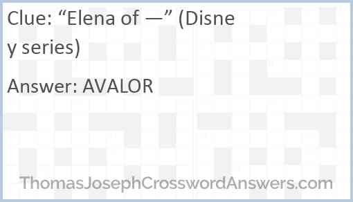 “Elena of —” (Disney series) Answer