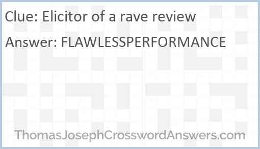 Elicitor of a rave review Answer