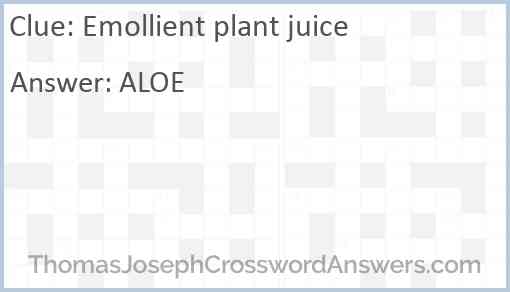 Emollient plant juice Answer