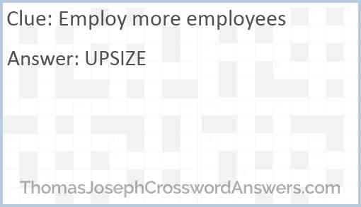 Employ more employees Answer