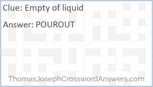 Empty of liquid Answer