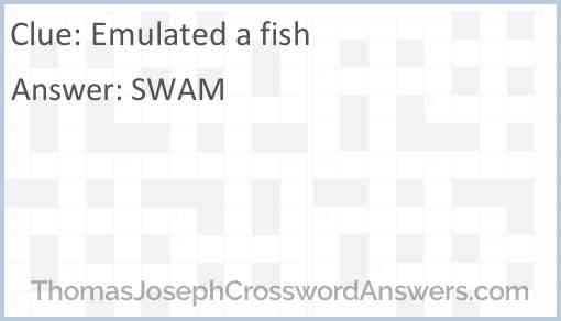 Emulated a fish Answer