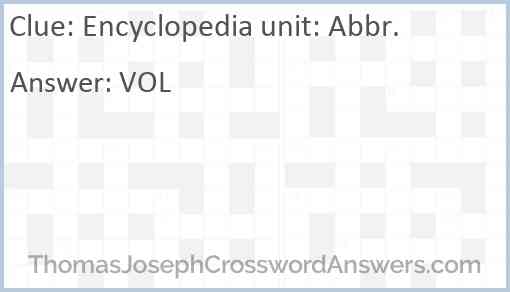 Encyclopedia unit: Abbr. Answer