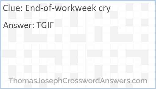 End-of-workweek cry Answer