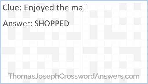 Enjoyed the mall Answer