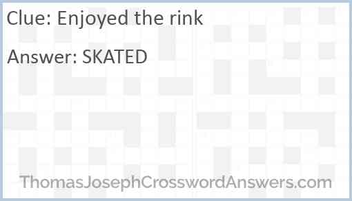 Enjoyed the rink Answer