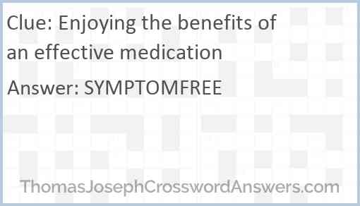 Enjoying the benefits of an effective medication Answer