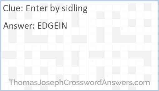 Enter by sidling Answer