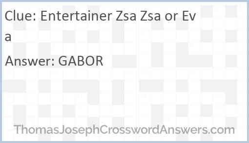 Entertainer Zsa Zsa or Eva Answer