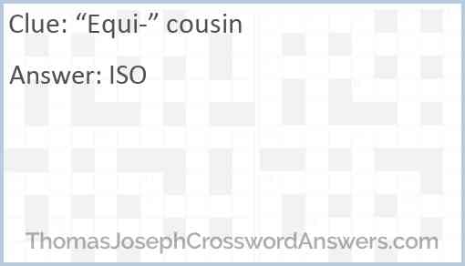 “Equi-” cousin Answer