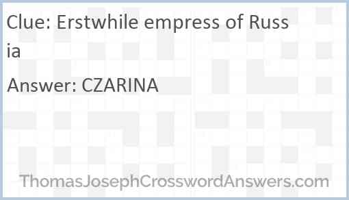 Erstwhile empress of Russia Answer