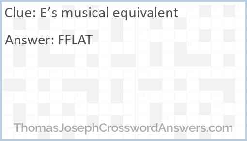 E s musical equivalent crossword clue ThomasJosephCrosswordAnswers com