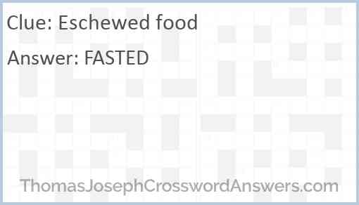 Eschewed food Answer