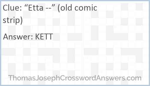 “Etta --” (old comic strip) Answer