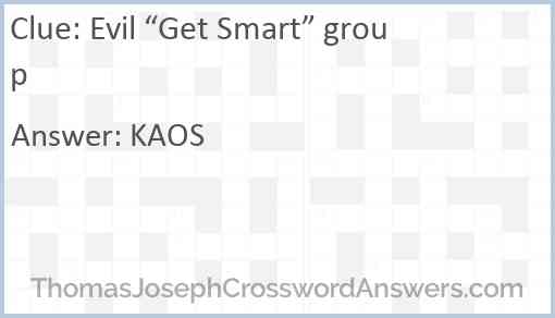 Evil “Get Smart” group Answer