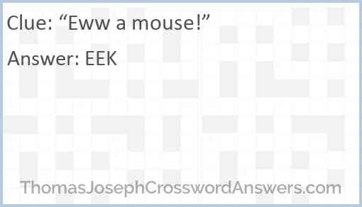 “Eww a mouse!” Answer