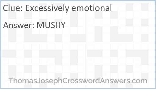 Excessively emotional Answer