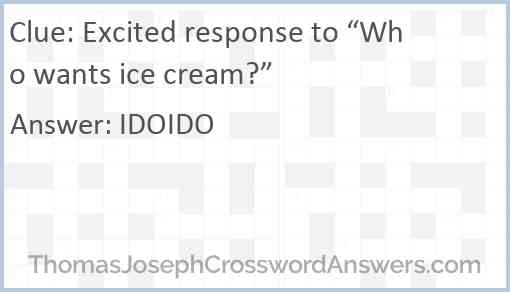 Excited response to “Who wants ice cream?” Answer