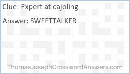 Expert at cajoling Answer