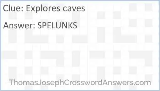 Explores caves Answer