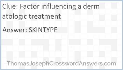 Factor influencing a dermatologic treatment Answer