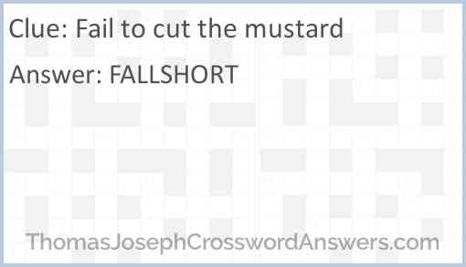 Fail to cut the mustard Answer