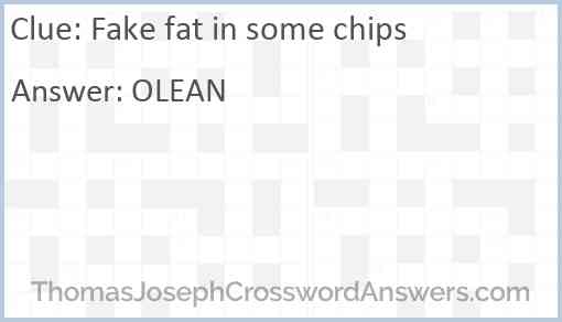Fake fat in some chips Answer