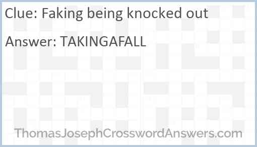 Faking being knocked out Answer