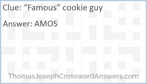 “Famous” cookie guy Answer